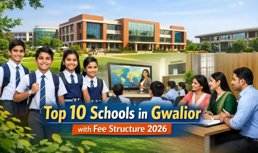 Top 10 Best Schools in Gwalior with Fee Structure (2026)