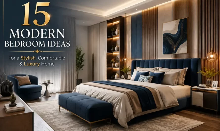 15 Modern Bedroom Ideas for a Stylish, Comfortable & Luxury Home